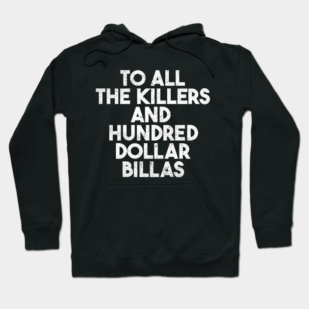 To All The Killers And Hundred Dollar Billas Hoodie by onyxicca liar